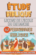 Leons pour l'cole du Dimanche: 62 Personnages Bibliques