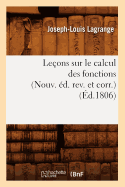 Leons Sur Le Calcul Des Fonctions (Nouv. d. Rev. Et Corr.) (d.1806)