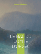 Le Bal du comte d'Orgel: Chef d'oeuvre du roman moraliste