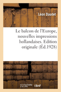 Le Balcon de l'Europe, Nouvelles Impressions Hollandaises. Edition Originale