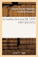 Le barbier de Louis XI, 1439-1483