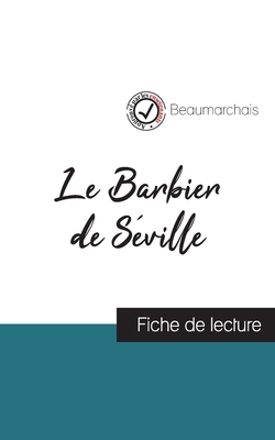 Le Barbier de S?ville de Beaumarchais (fiche de lecture et analyse compl?te de l'oeuvre) - Beaumarchais