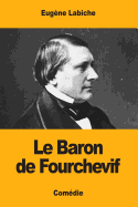 Le Baron de Fourchevif