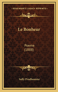 Le Bonheur: Poeme (1888)