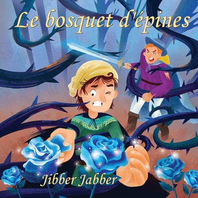 Le bosquet d'?pines - Jabber, Jibber