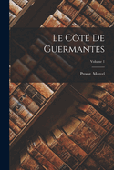 Le C?t? de Guermantes; Volume 1