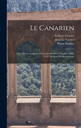 Le Canarien: Livre De La Conqute Et Conversion Des Canaries (1402-1422) Par Jean De Bethencourt