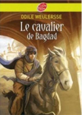 Le Cavalier De Bagdad - Weulersse, Odile