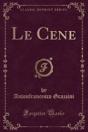 Le Cene (Classic Reprint)