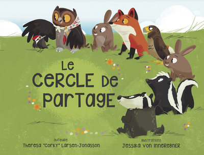 Le Cercle de Partage - Larsen-Jonasson, Theresa Corky, and Von Innerebner, Jessika (Illustrator)