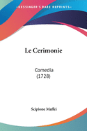 Le Cerimonie: Comedia (1728)