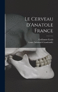 Le cerveau d'Anatole France