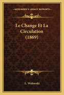 Le Change Et La Circulation (1869)