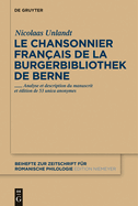 Le Chansonnier Fran?ais de la Burgerbibliothek de Berne