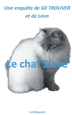 Le chat Slave - Maunoir, Gilbert-Henri