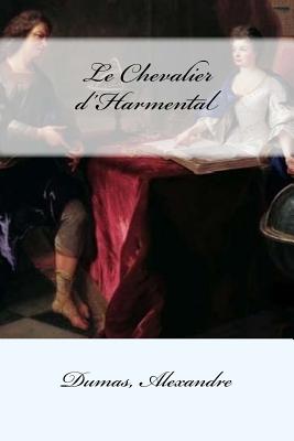 Le Chevalier d'Harmental - Mybook (Editor), and Alexandre, Dumas