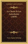 Le Christ Et Les Antechrists (1858)