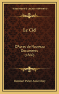Le Cid: D'Apres de Nouveau Documents (1860)