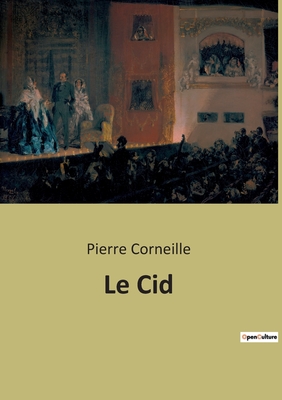 Le Cid - Corneille, Pierre