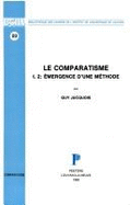 Le Comparatisme. Tome 2. Emergence D'Une Methode