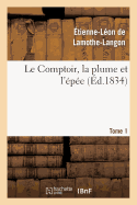 Le Comptoir, La Plume Et l'?p?e. Tome 1