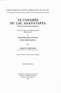 Le Congres Du Lac Anavatapta (Vies de Saints Bouddhiques). Tome I: Legendes Des Anciens