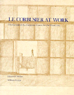 Le Corbusier at Work: The Genesis of the Carpenter Center for Visual Arts