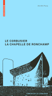 Le Corbusier. La Chapelle de Ronchamp
