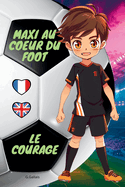 Le courage: Maxi Au Coeur Du Foot