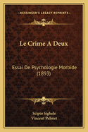 Le Crime a Deux: Essai de Psychologie Morbide (1893)