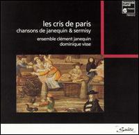 Le Cris de Paris: Chanson de Janequin & Sermisy - Ensemble Clment Janequin