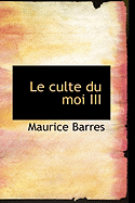 Le Culte Du Moi III - Barres, Maurice