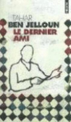 Le Dernier Ami - Ben Jelloun, Tahar