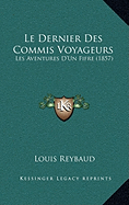 Le Dernier Des Commis Voyageurs: Les Aventures D'Un Fifre (1857) - Reybaud, Louis