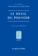 Le Deuil Du Pouvoir: Essais Sur L'Abdication
