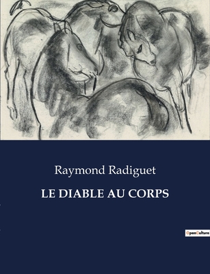 Le Diable Au Corps - Radiguet, Raymond