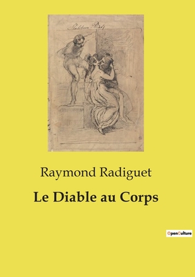 Le Diable Au Corps - Radiguet, Raymond