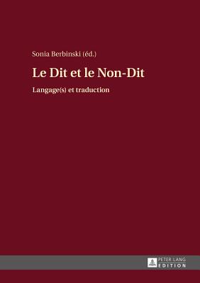 Le Dit Et Le Non-Dit: Langage(s) Et Traduction - Berbinski, Sonia (Editor)