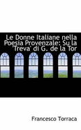 Le Donne Italiane Nella Poesia Provenzale: Su La Treva Di G. de La Tor