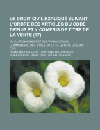 Le Droit Civil Expliqu? Suivant L'ordre Des Articles Du Code: Depuis Et Y Compris Le Titre De La Vente. De La Prescription, Ou Commentaire Du Titre XX Du Livre III Du Code Civil; Volume 2 - Troplong