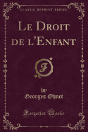 Le Droit de L'Enfant (Classic Reprint)