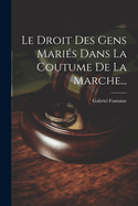 Le Droit Des Gens Maris Dans La Coutume De La Marche...