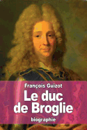 Le duc de Broglie