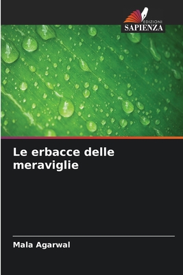 Le erbacce delle meraviglie - Agarwal, Mala