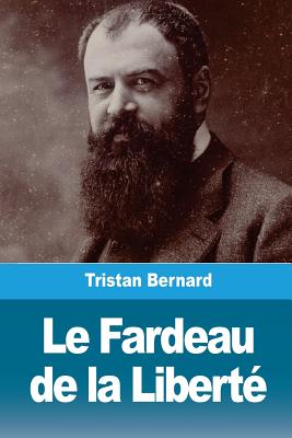 Le Fardeau de la Libert - Bernard, Tristan