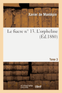 Le Fiacre N? 13. l'Orpheline Tome 3