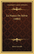 Le Fiance de Sylvie (1882)