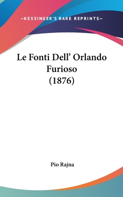 Le Fonti Dell' Orlando Furioso (1876) - Rajna, Pio