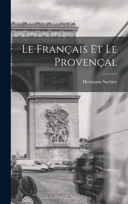 Le Franais Et Le Provenal - Suchier, Hermann