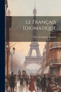 Le Franais Idiomatique